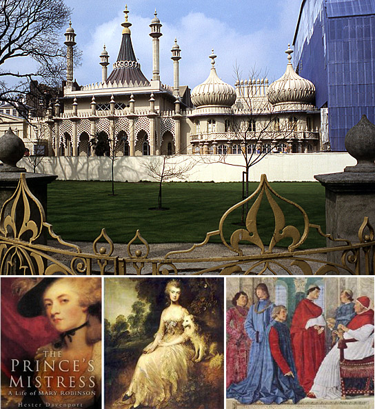top: the Royal Pavilion in Brighton; bottom: book cover of The Prince's Mistress, Thomas Gainsborough painting and a painting of Pope Sixtus IV with his illegitimate sons