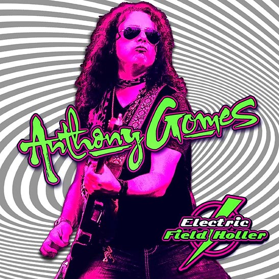 CD cover for Anthony Gomes' Electric Field Holler